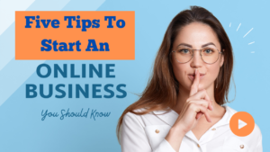 5 Tips To Start An Online Business