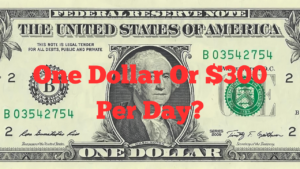 The Surprising Choice: $1 Or $300 Per Day