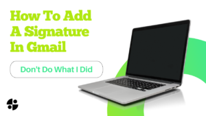 How To Add A Signature In Gmail