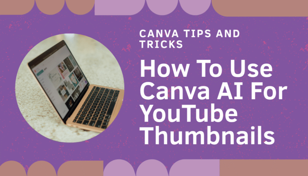 How To Use Canva AI For YouTube Thumbnails