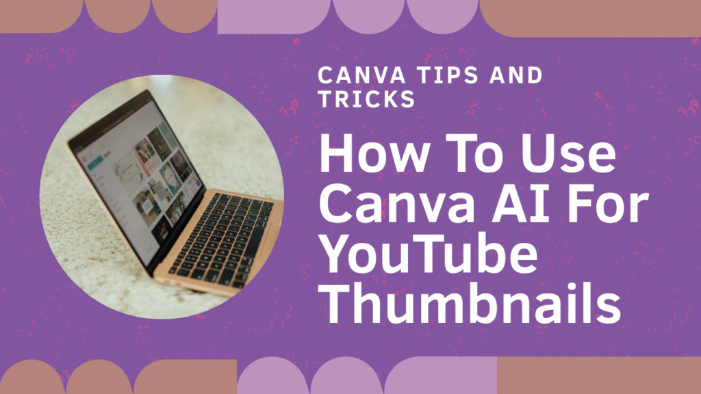How To Use Canva AI For YouTube Thumbnails