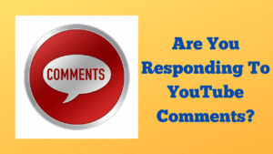 Are You Responding To YouTube Comments