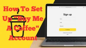 How To Set Up Buy Me a Coffee Account