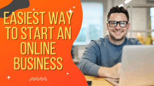 Easiest Way To Start An Online Business