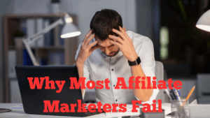 Why Most Affiliate Marketers Fail