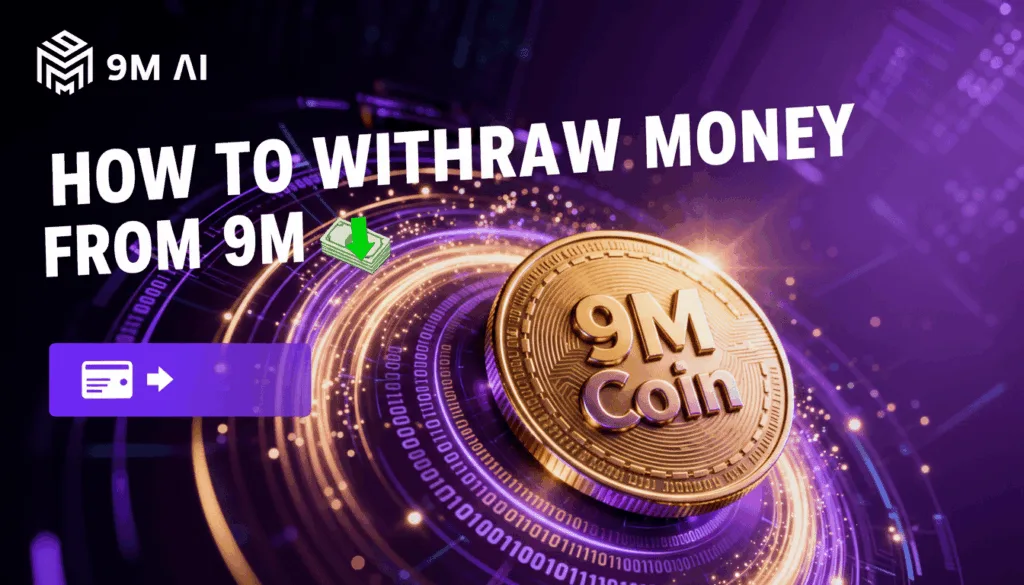 How To Withdraw Money From 9M