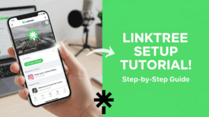 How to Set Up a Linktree Account (Step-By-Step Guide)