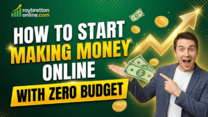 How To Start Making Money Online With Zero Budget