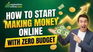 How To Start Making Money Online With Zero Budget