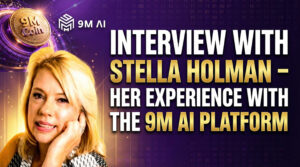 Interview With Stella Holman – Her Experience With The 9M AI Platform