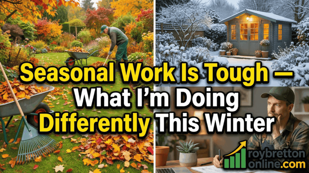 Seasonal Work Is Tough — What I’m Doing Differently This Winter