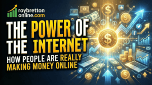 The Power of the Internet – How People Are Really Making Money Online 