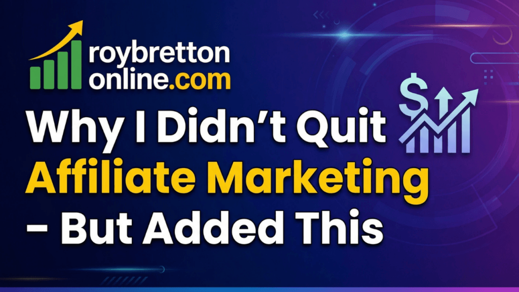 Why I Didn’t Quit Affiliate Marketing – But Added This