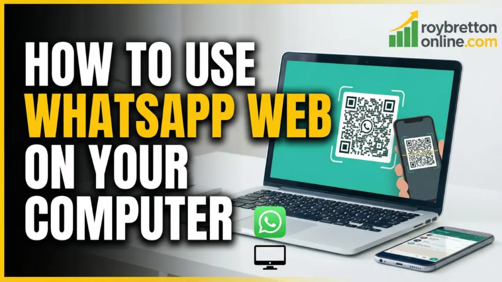 How To Use WhatsApp Web On Your Computer