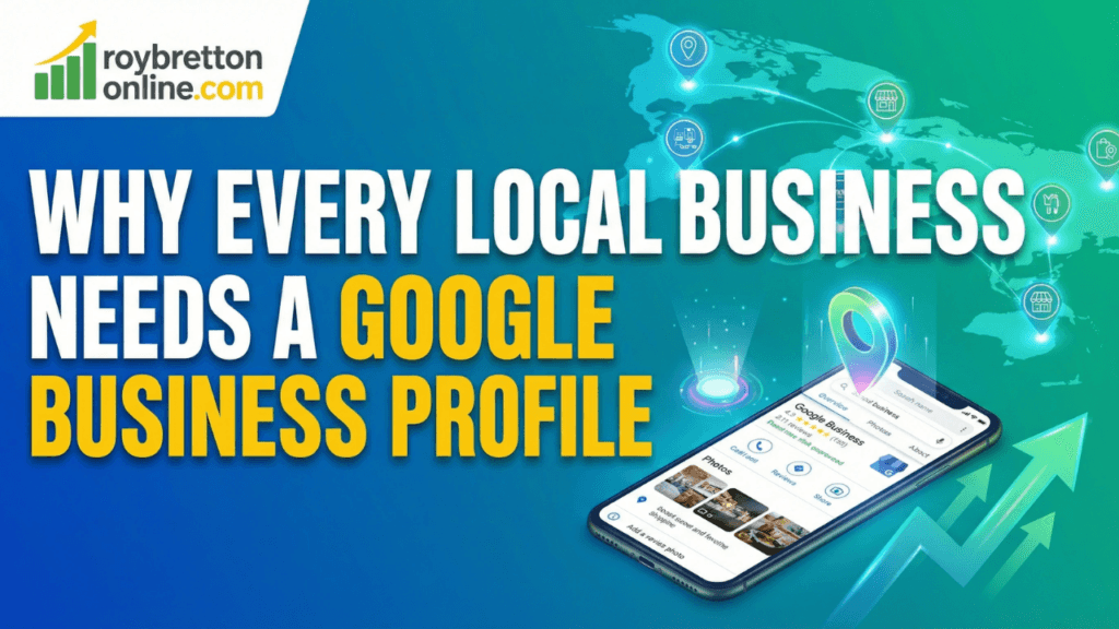 Why Every Local Business Needs A Google Business Profile