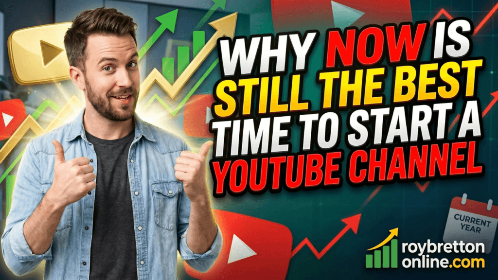 Why Now Is Still The Best Time To Start A YouTube Channel