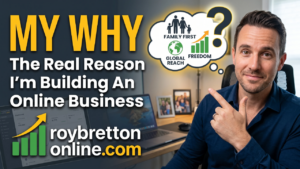 My Why – The Real Reason I’m Building An Online Business
